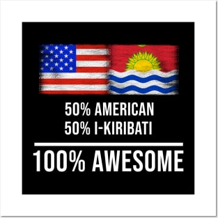 50% American 50% I-Kiribati 100% Awesome - Gift for I-Kiribati Heritage From Kiribati Posters and Art